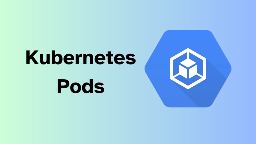 Kubernetes Pod چیست؟ راهنمای جامع برای درک مفاهیم و کاربردها